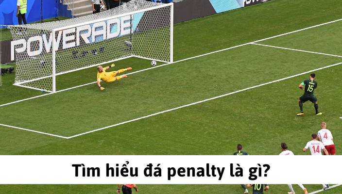 Tìm hiểu đá penalty là gì